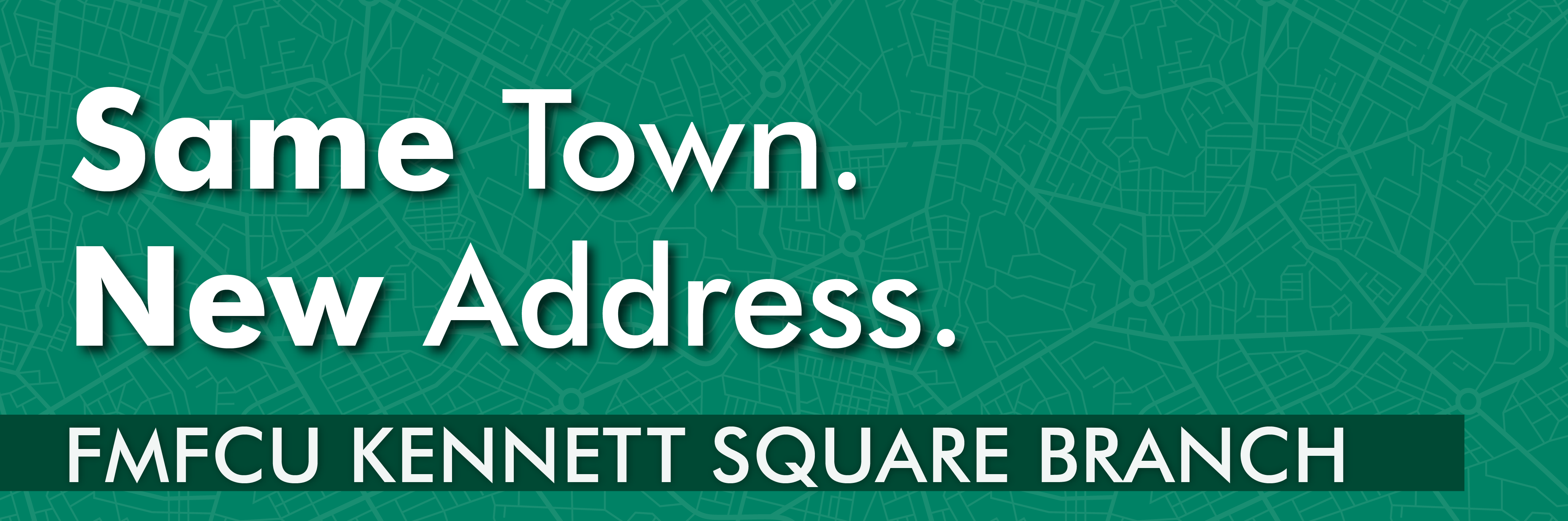 Same Town. New Address. FMFCU Kennett Square Branch is Now Reopen!