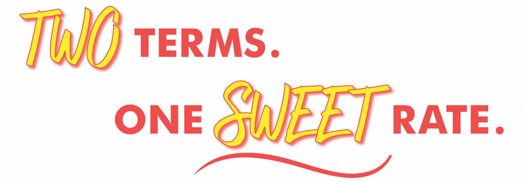 two terms, one sweet rate.